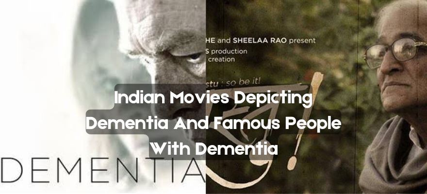 Indian Movies Depicting Dementia And Famous People With Dementia