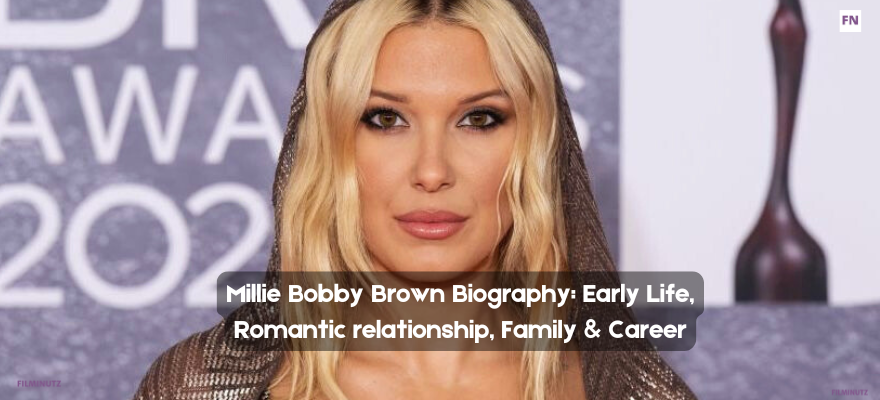 Millie Bobby Brown Biography: Early Life, Romantic relationship, Family & Career